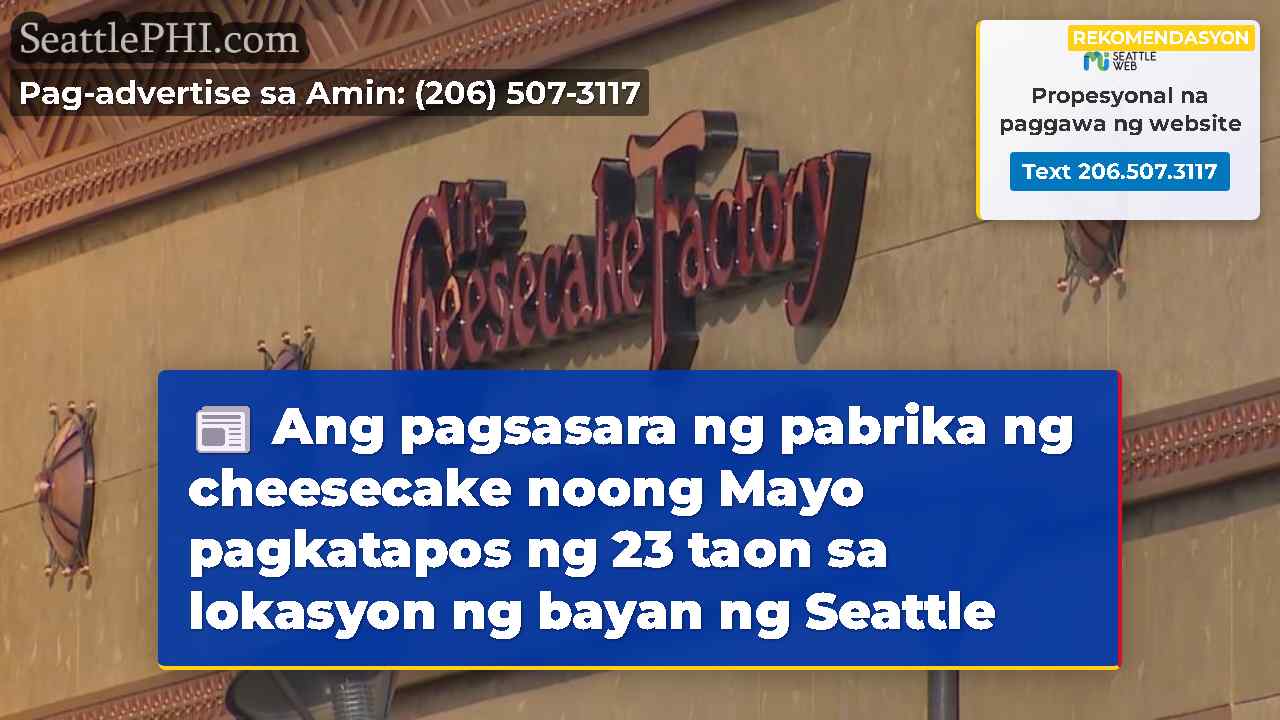Ang pagsasara ng pabrika ng cheesecake noong Mayo