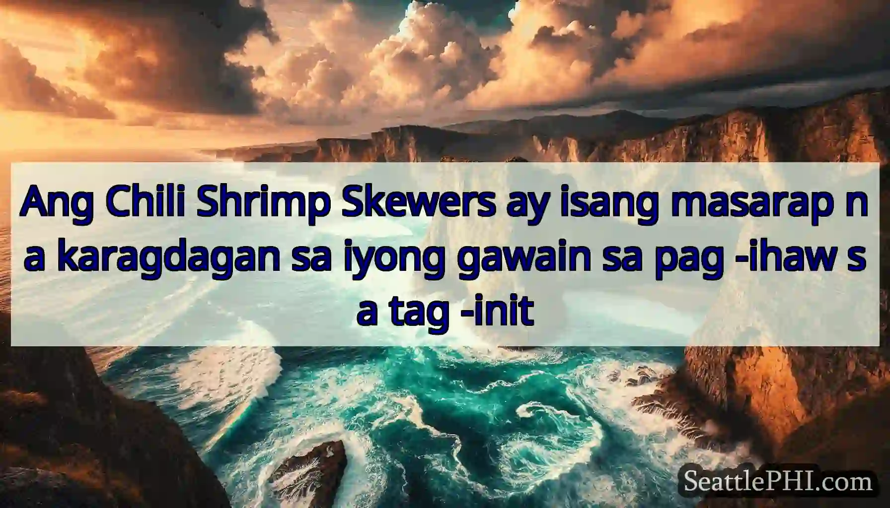 Ang Chili Shrimp Skewers ay isang masarap na