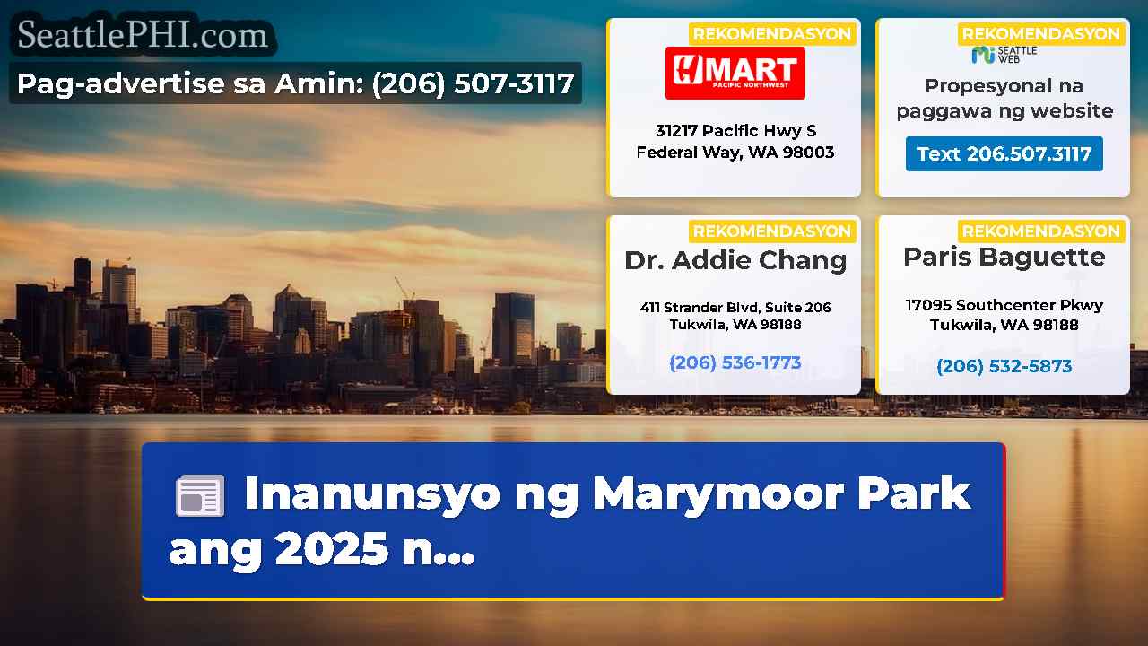 Inanunsyo ng Marymoor Park ang 2025 n…