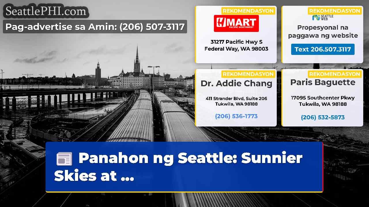 Panahon ng Seattle: Sunnier Skies at ...