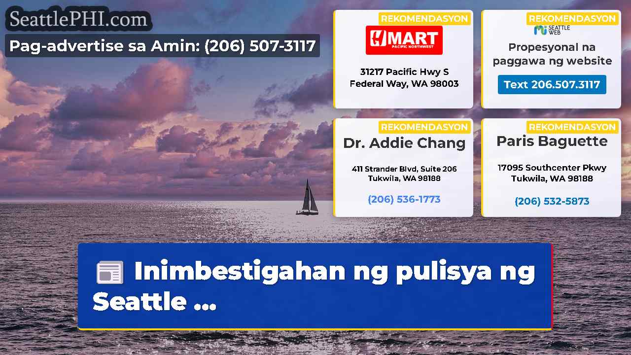 Inimbestigahan ng pulisya ng Seattle ...
