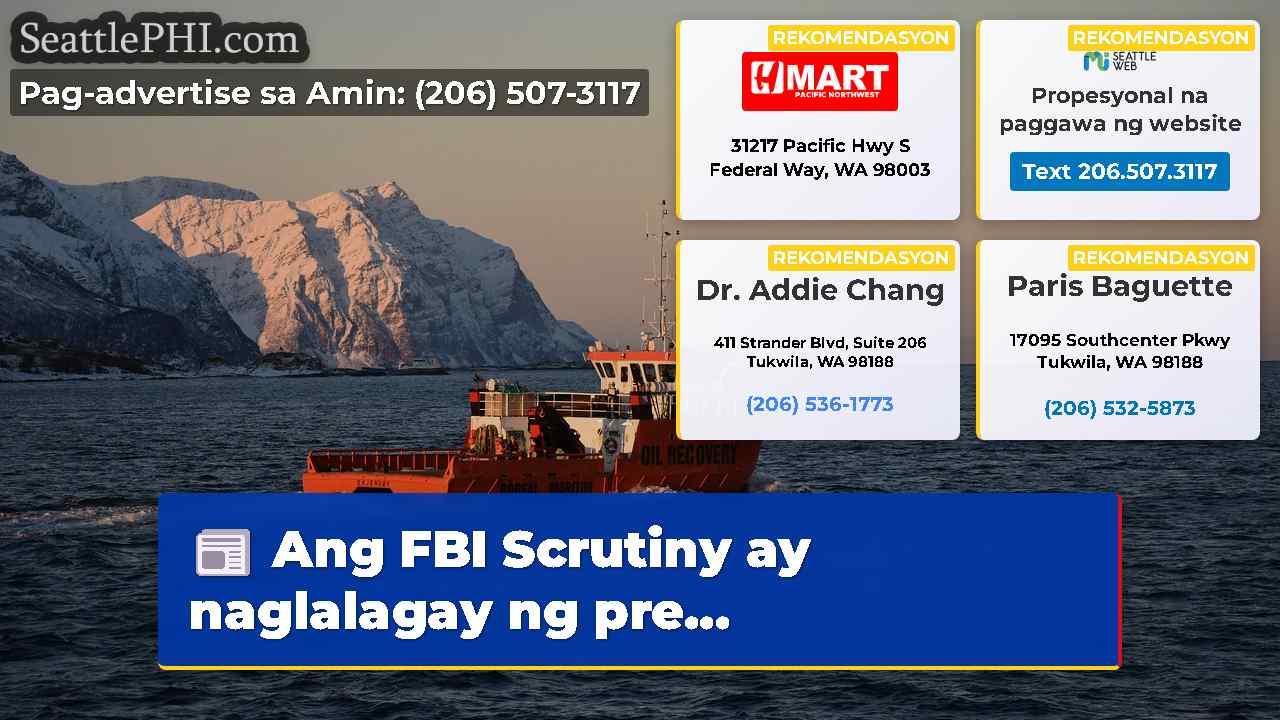 Ang FBI Scrutiny ay naglalagay ng pre...