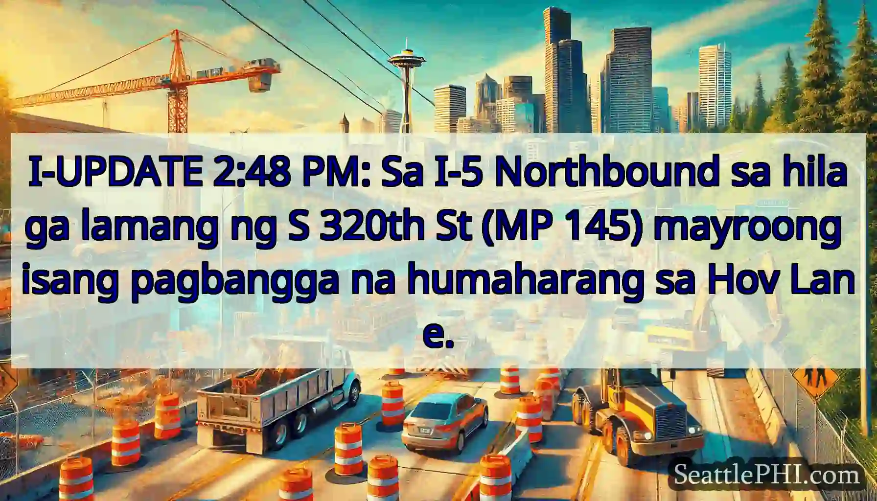 I-UPDATE 2:48 PM: Sa I-5 Northbound sa hilaga