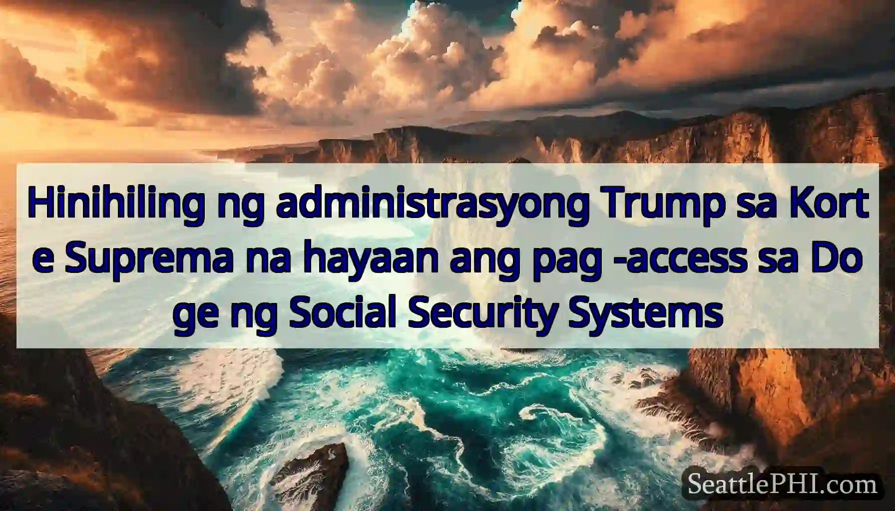 Hinihiling ng administrasyong Trump sa Korte