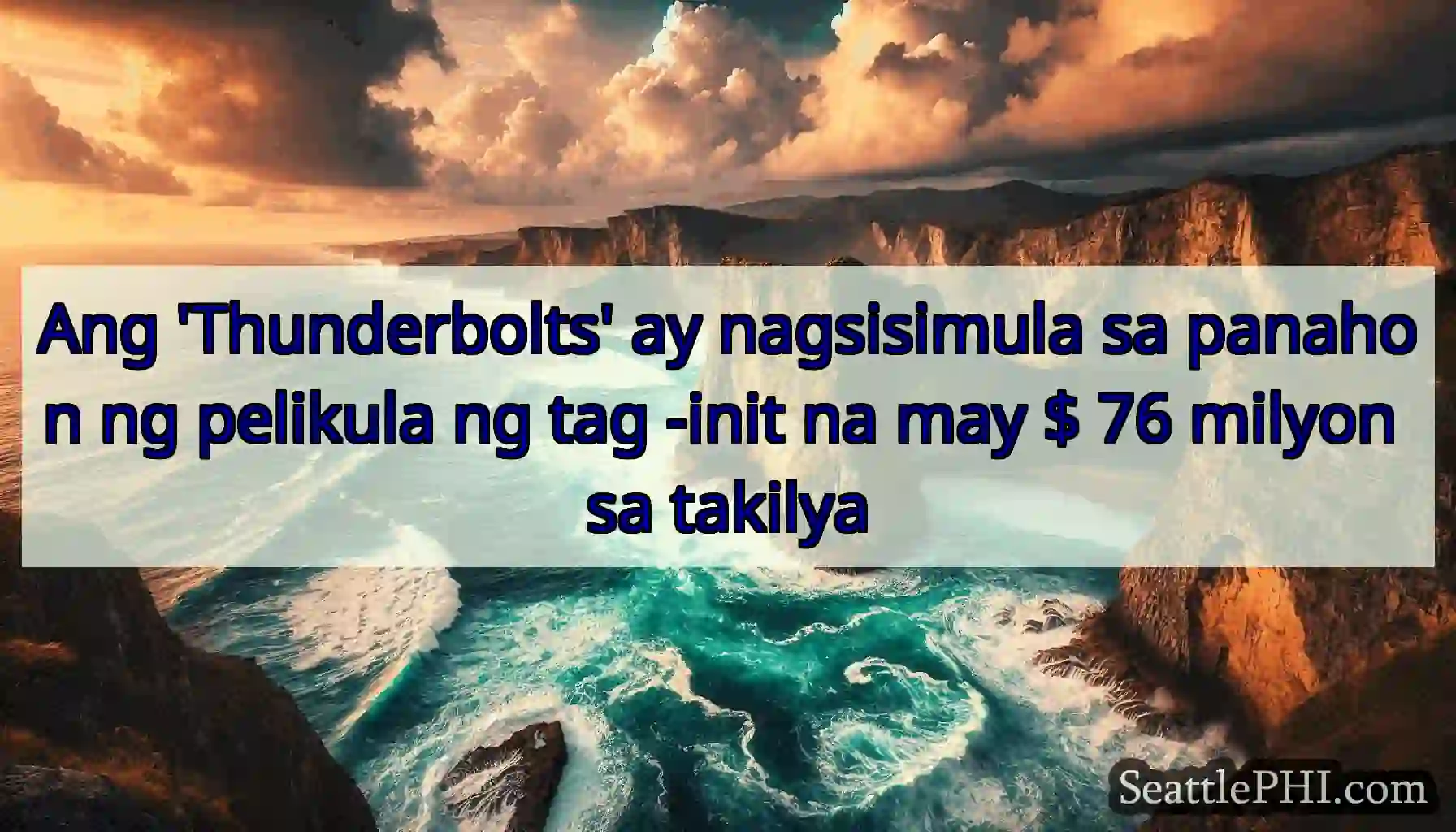 Ang 'Thunderbolts' ay nagsisimula sa panahon ng