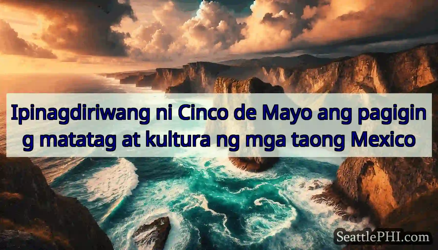 Ipinagdiriwang ni Cinco de Mayo ang pagiging