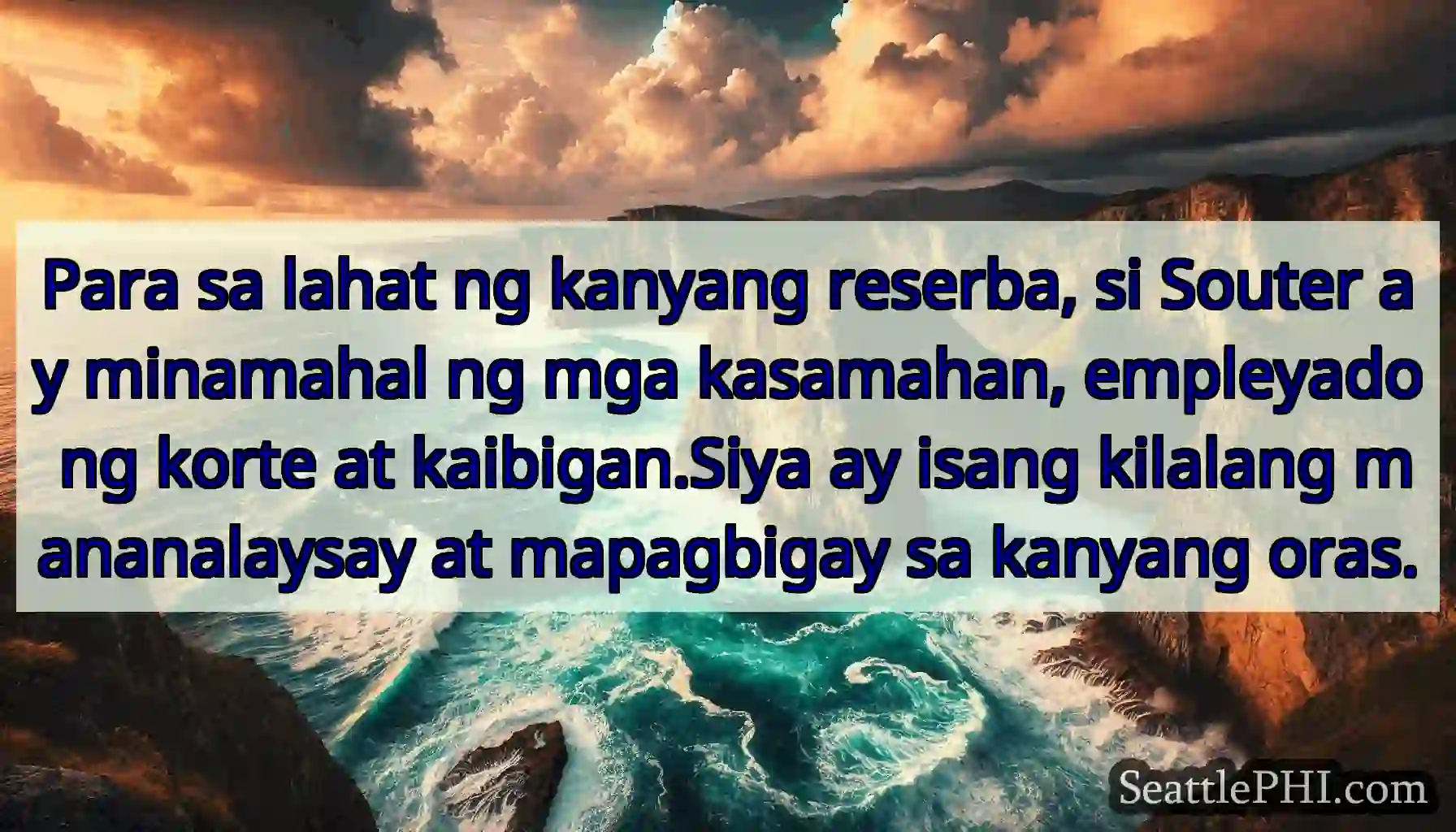Para sa lahat ng kanyang reserba, si Souter ay