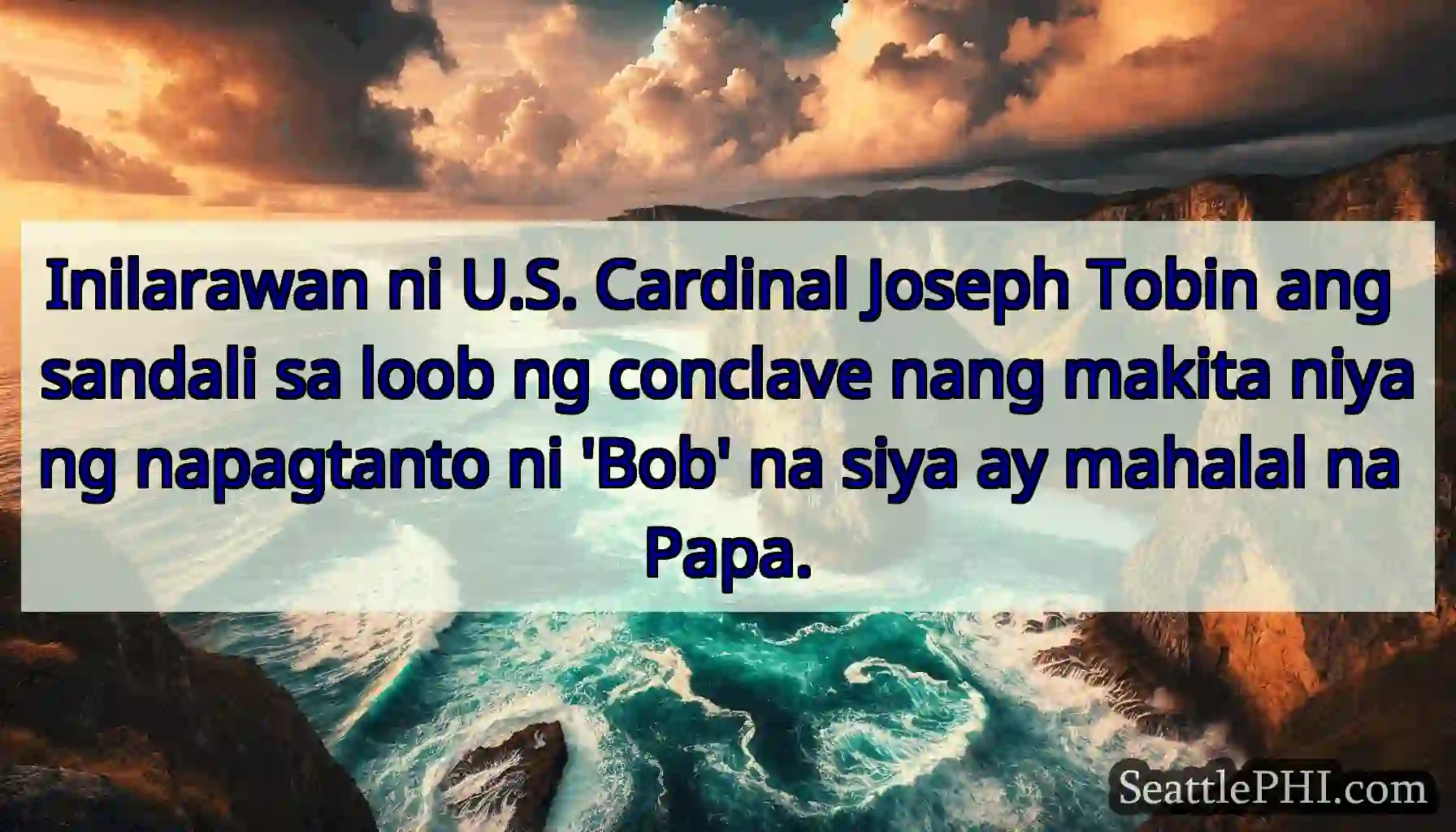 Inilarawan ni U.S. Cardinal Joseph Tobin ang
