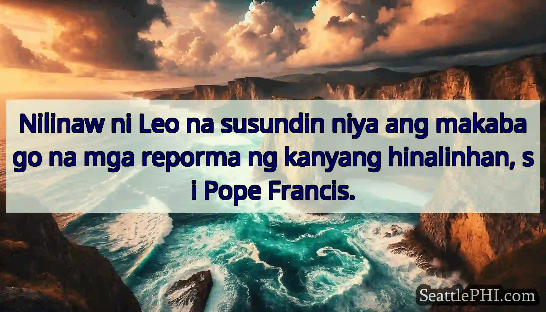 Nilinaw ni Leo na susundin niya ang makabago na