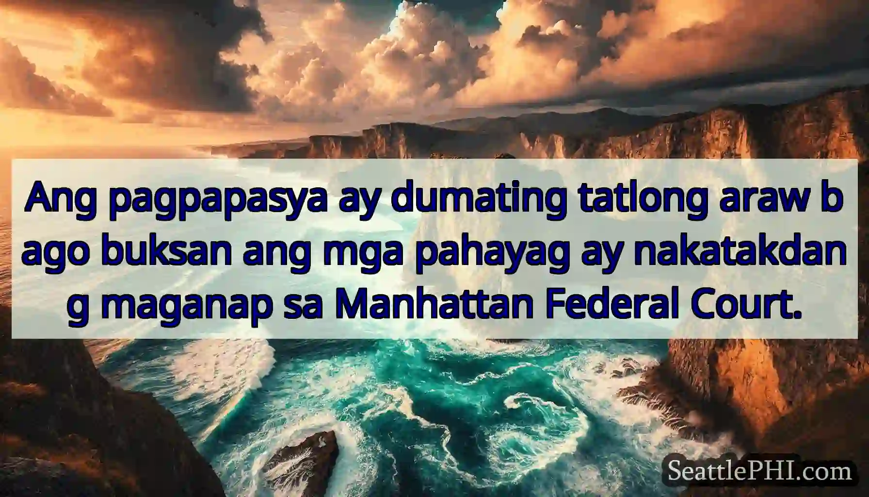 Ang pagpapasya ay dumating tatlong araw bago