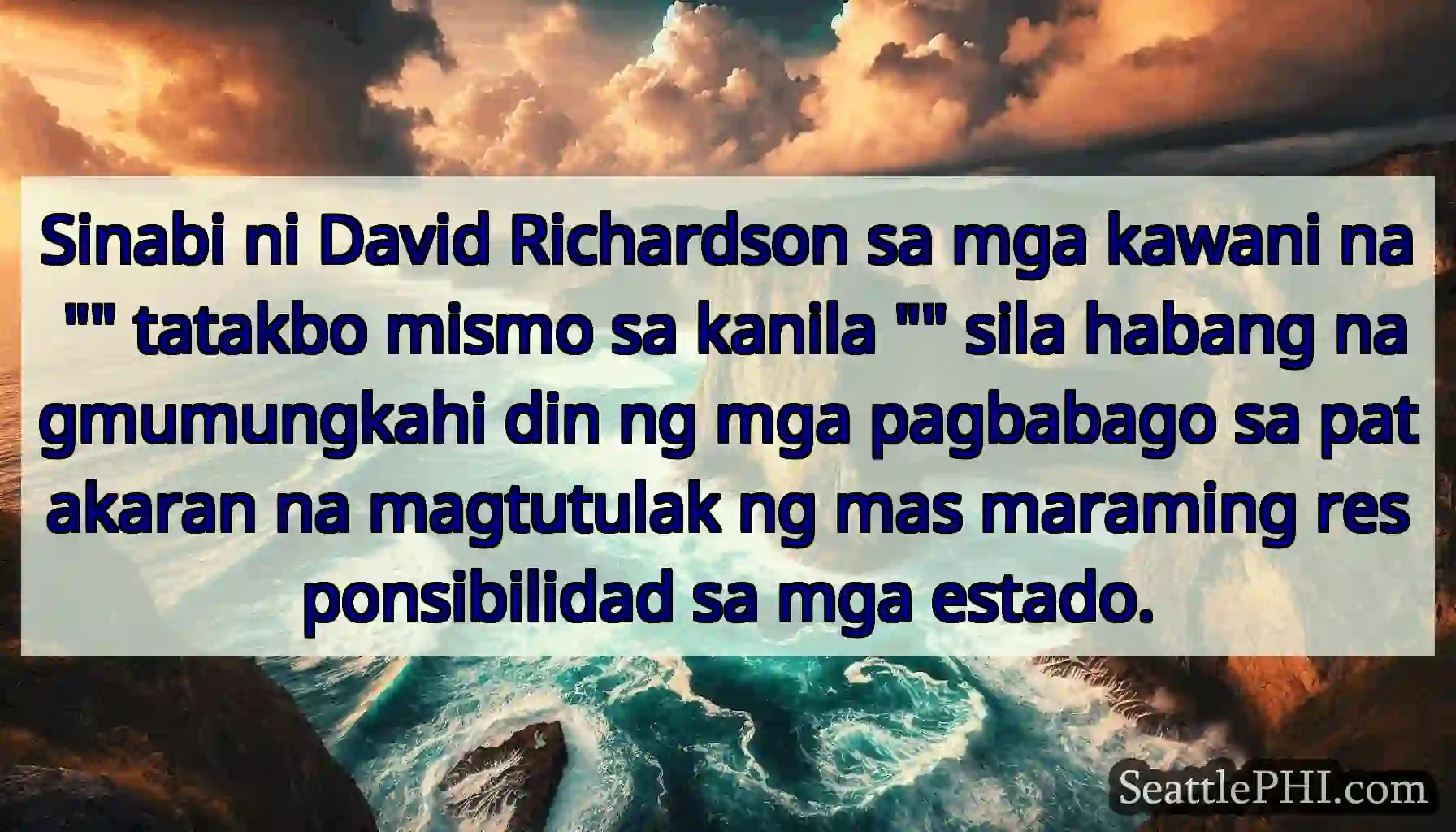 Sinabi ni David Richardson sa mga kawani na