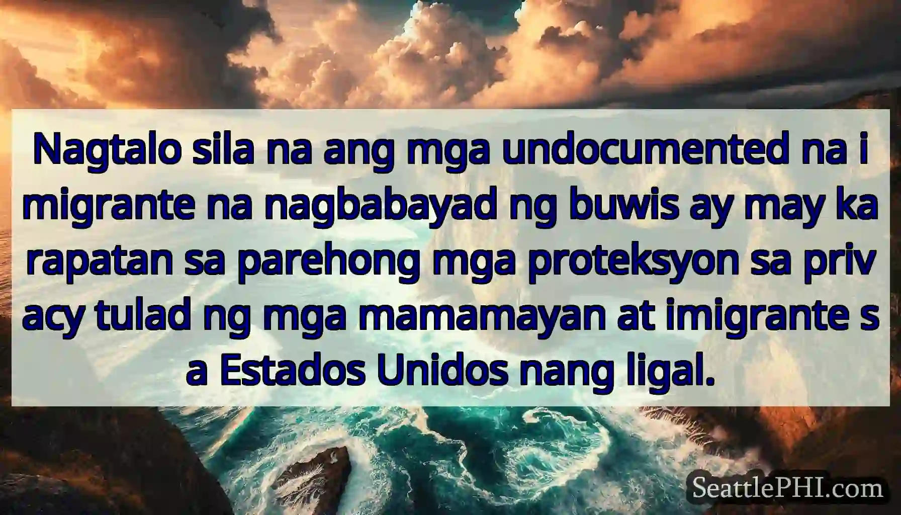 Nagtalo sila na ang mga undocumented na imigrante