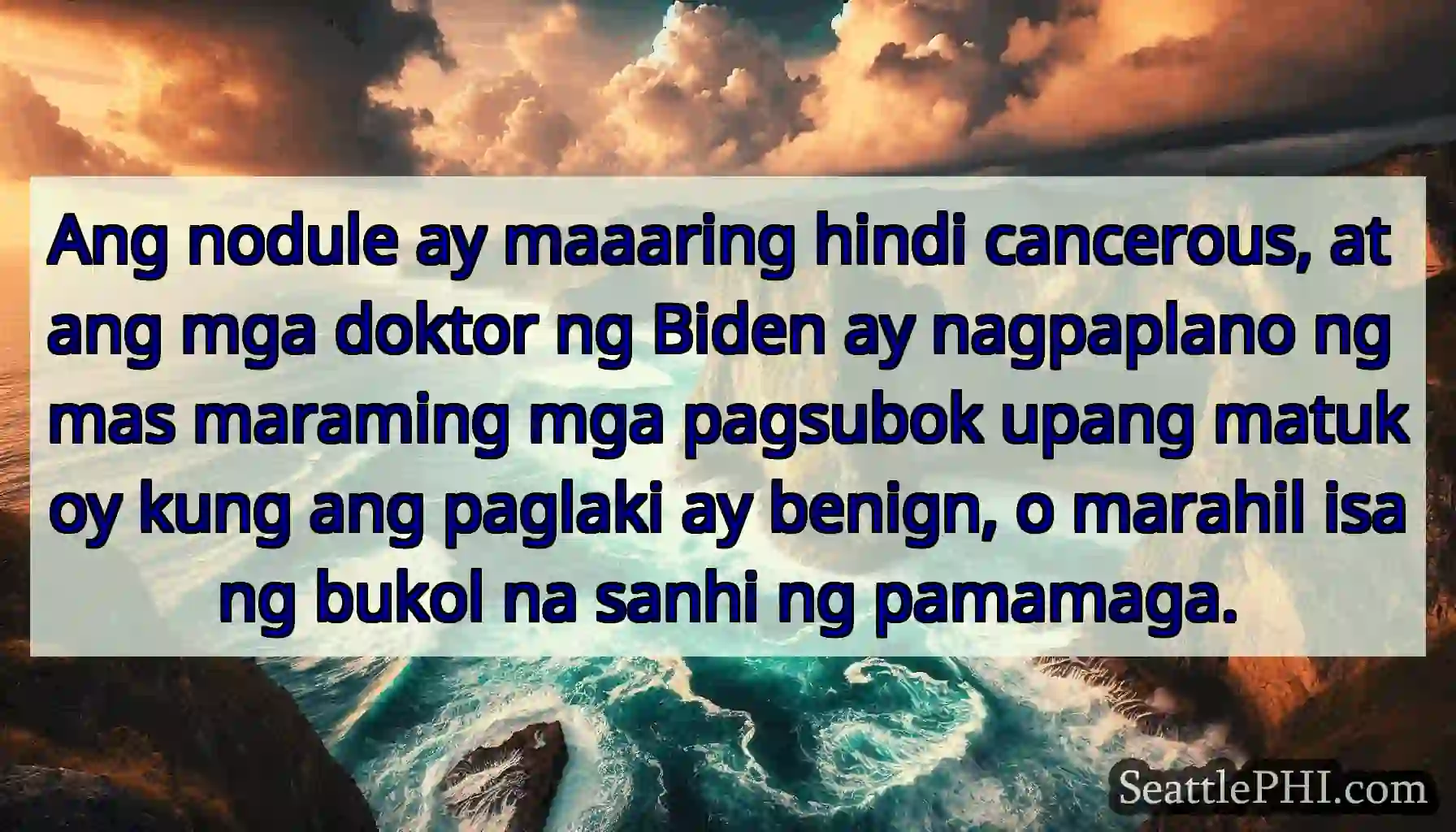 Ang nodule ay maaaring hindi cancerous, at ang