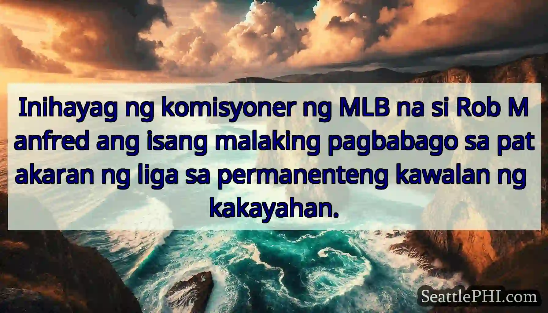 Inihayag ng komisyoner ng MLB na si Rob Manfred