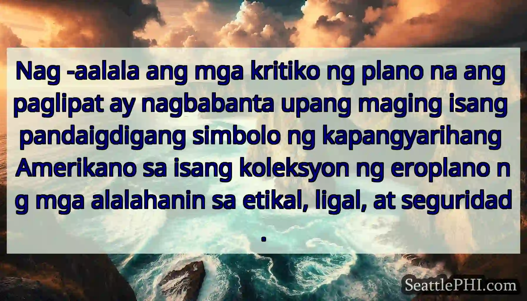 Nag -aalala ang mga kritiko ng plano na ang