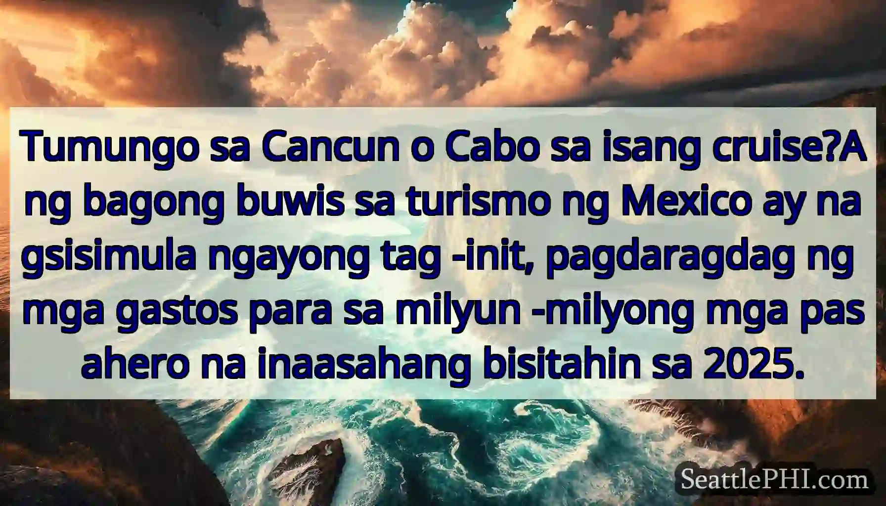 Tumungo sa Cancun o Cabo sa isang cruise?Ang