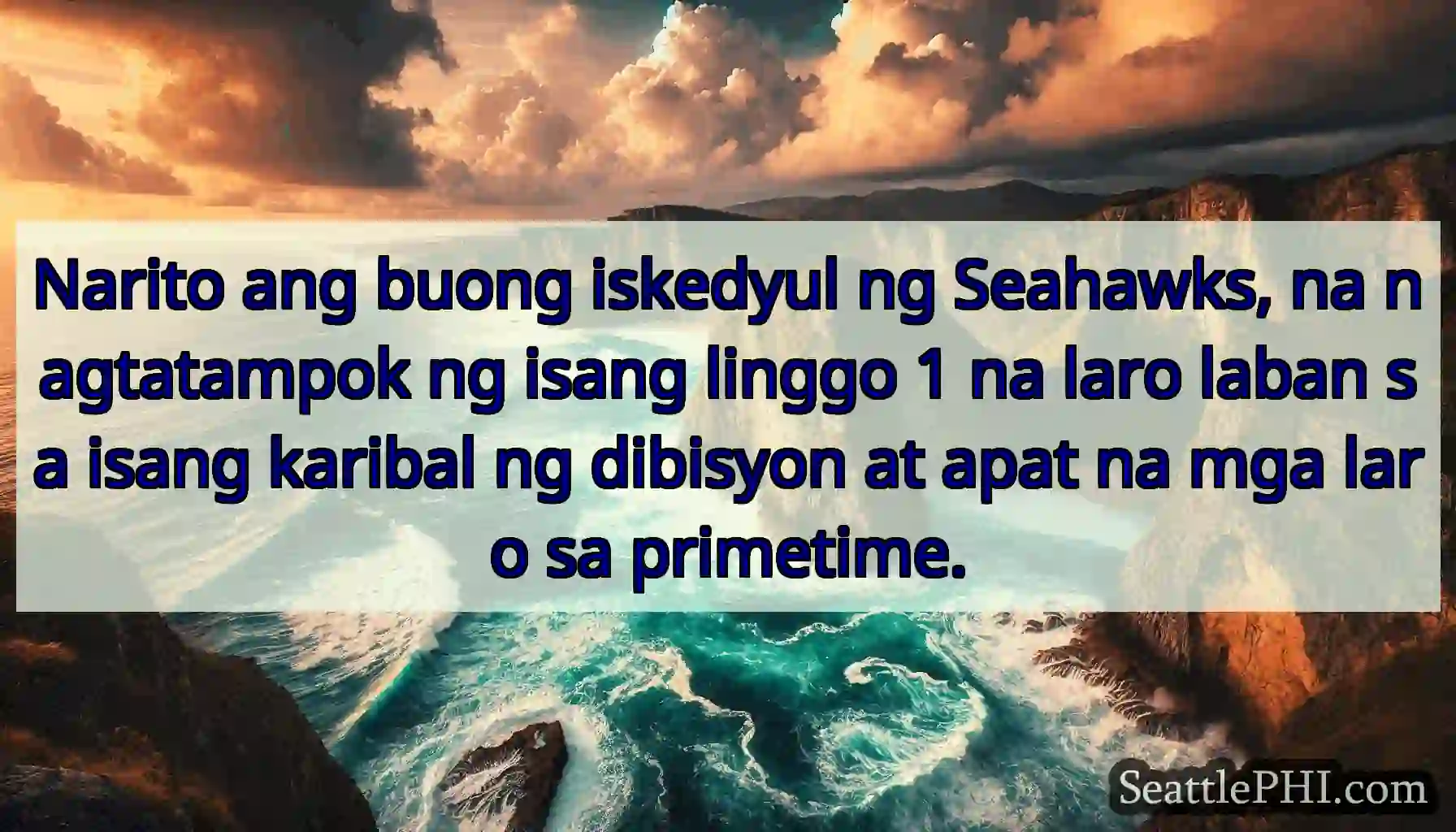 Narito ang buong iskedyul ng Seahawks, na