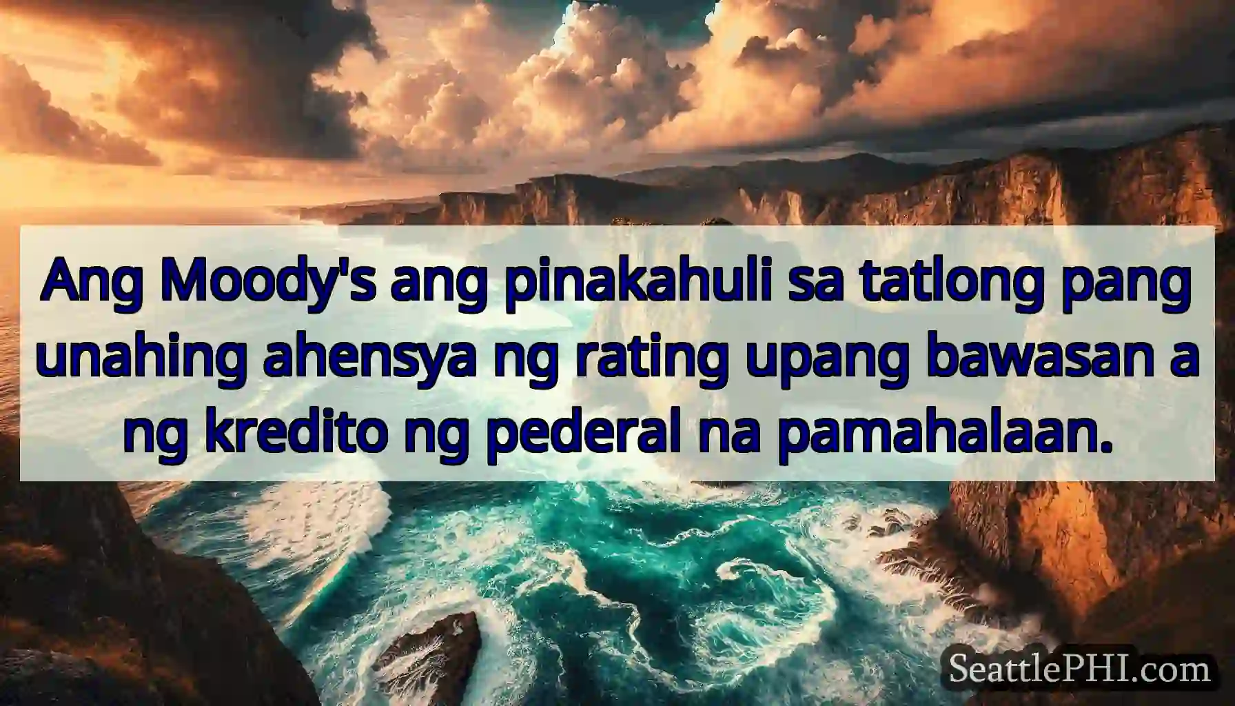 Ang Moody's ang pinakahuli sa tatlong pangunahing