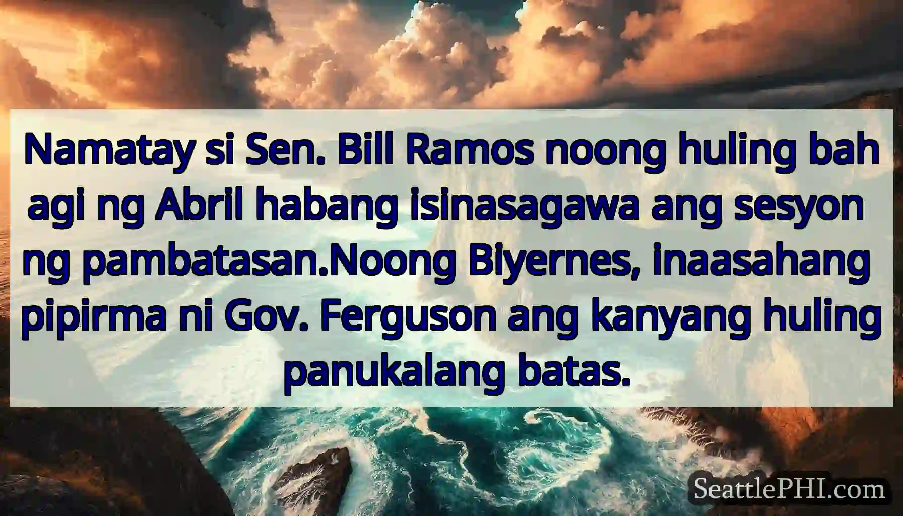 Namatay si Sen. Bill Ramos noong huling bahagi ng