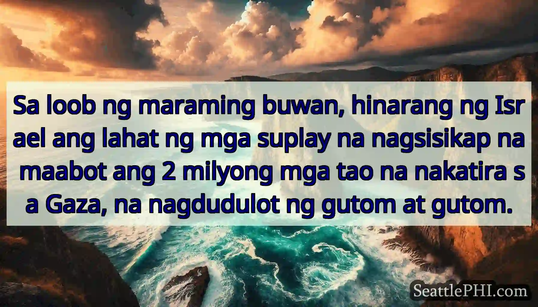Sa loob ng maraming buwan, hinarang ng Israel ang