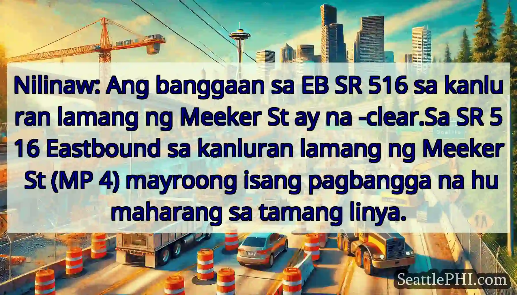 Nilinaw: Ang banggaan sa EB SR 516 sa kanluran