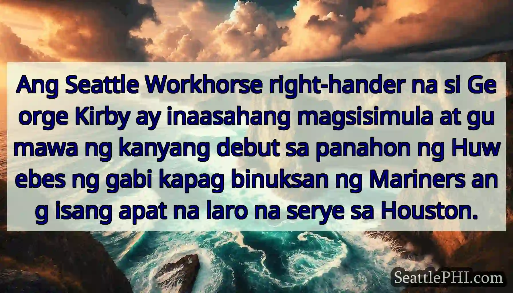Ang Seattle Workhorse right-hander na si George