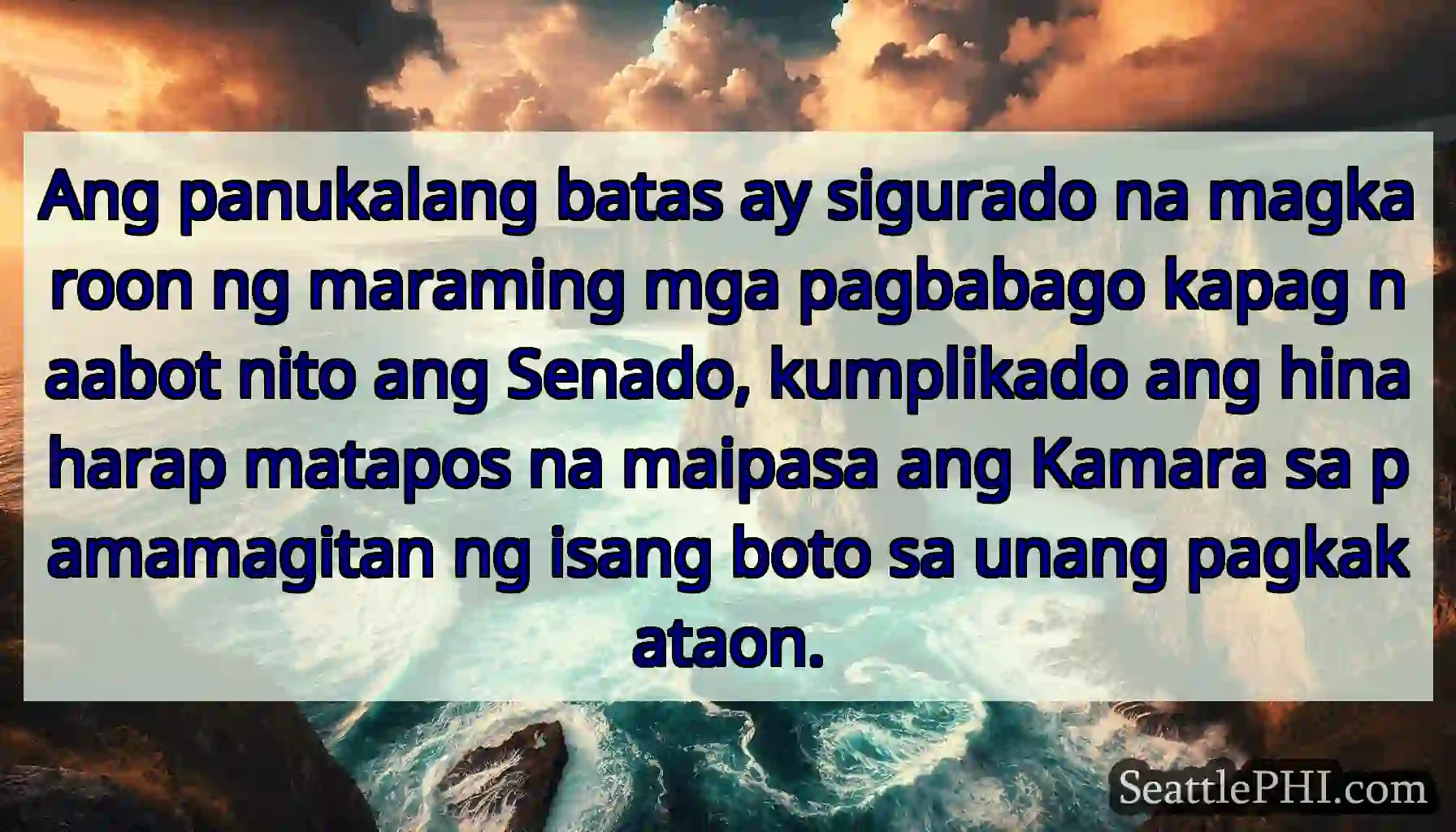 Ang panukalang batas ay sigurado na magkaroon ng