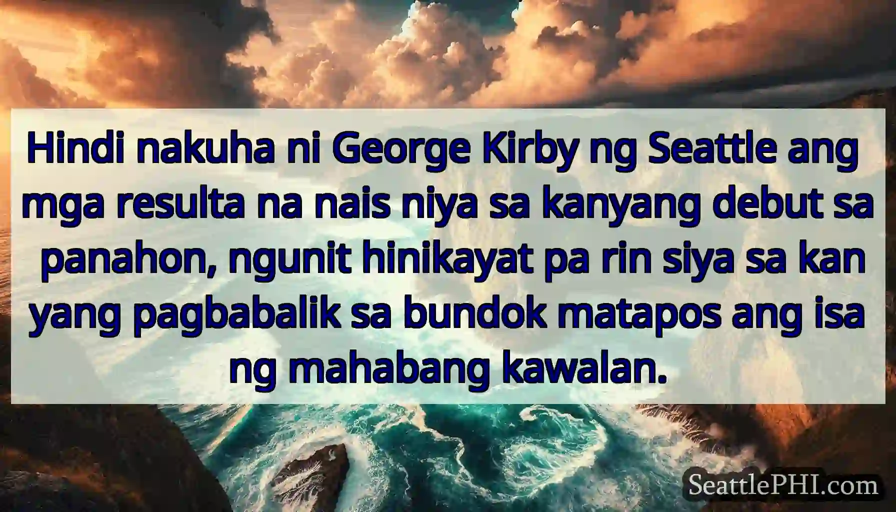 Hindi nakuha ni George Kirby ng Seattle ang mga