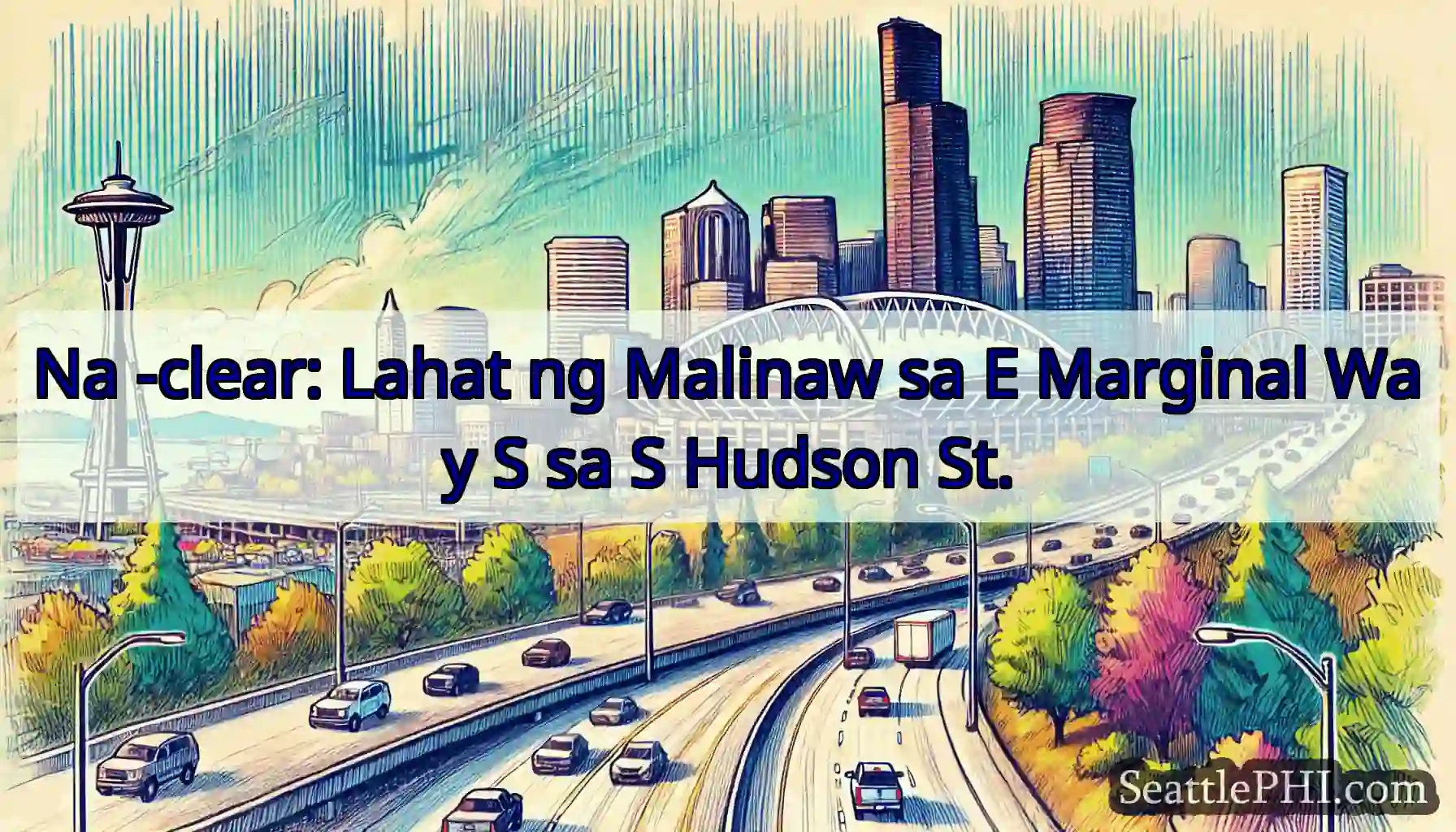 Na -clear: Lahat ng Malinaw sa E Marginal Way S