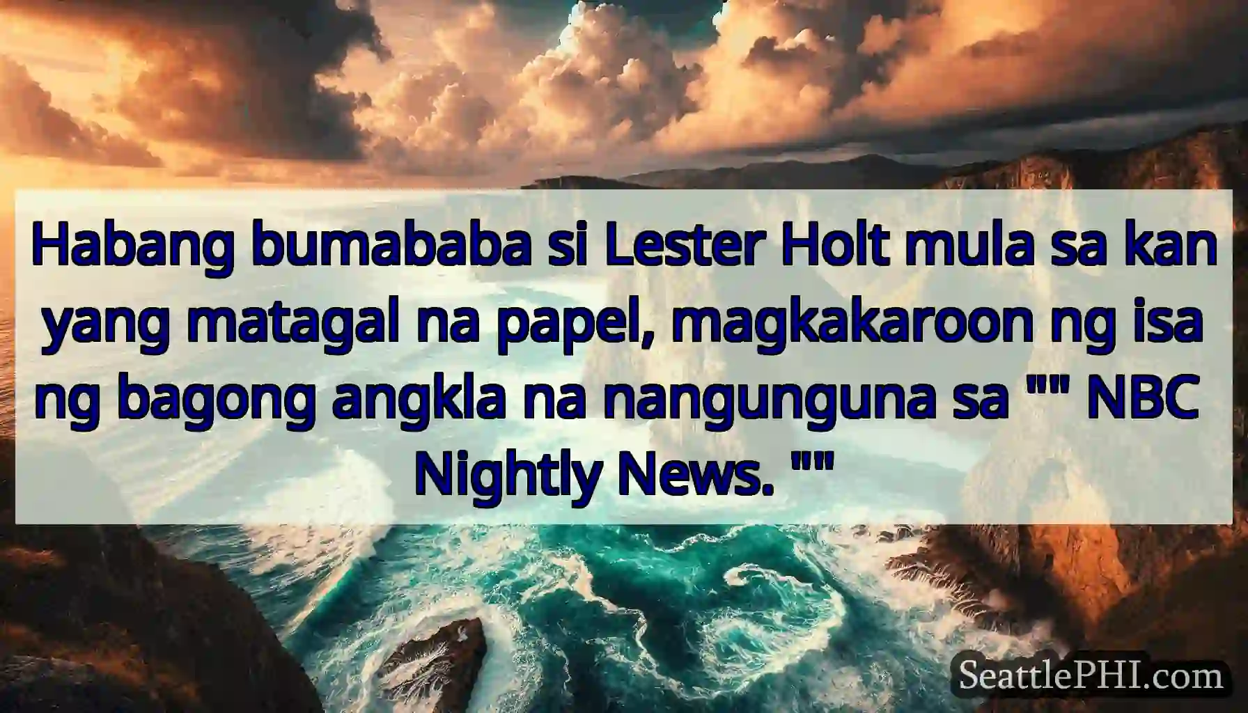 Habang bumababa si Lester Holt mula sa kanyang