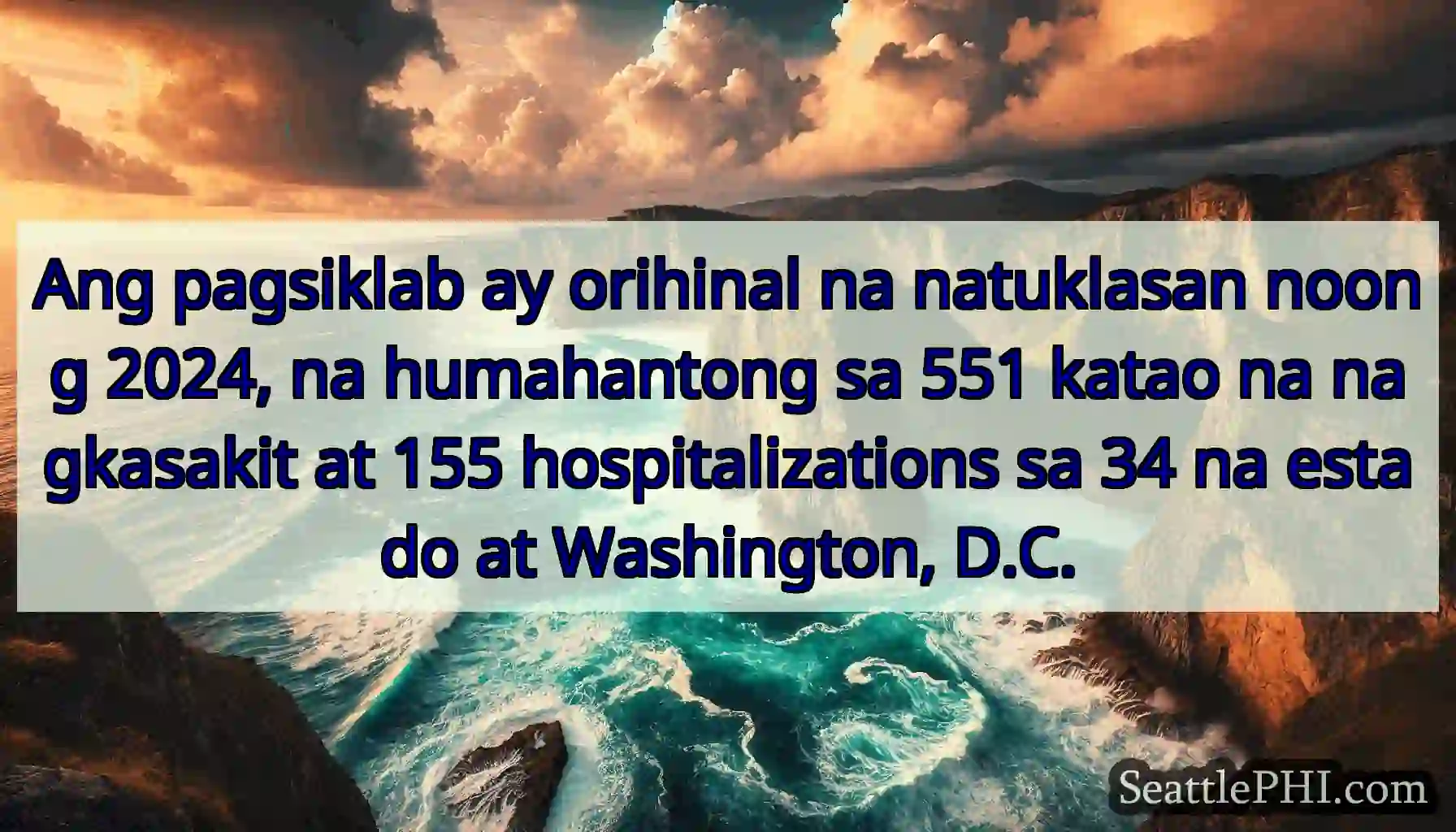 Ang pagsiklab ay orihinal na natuklasan noong