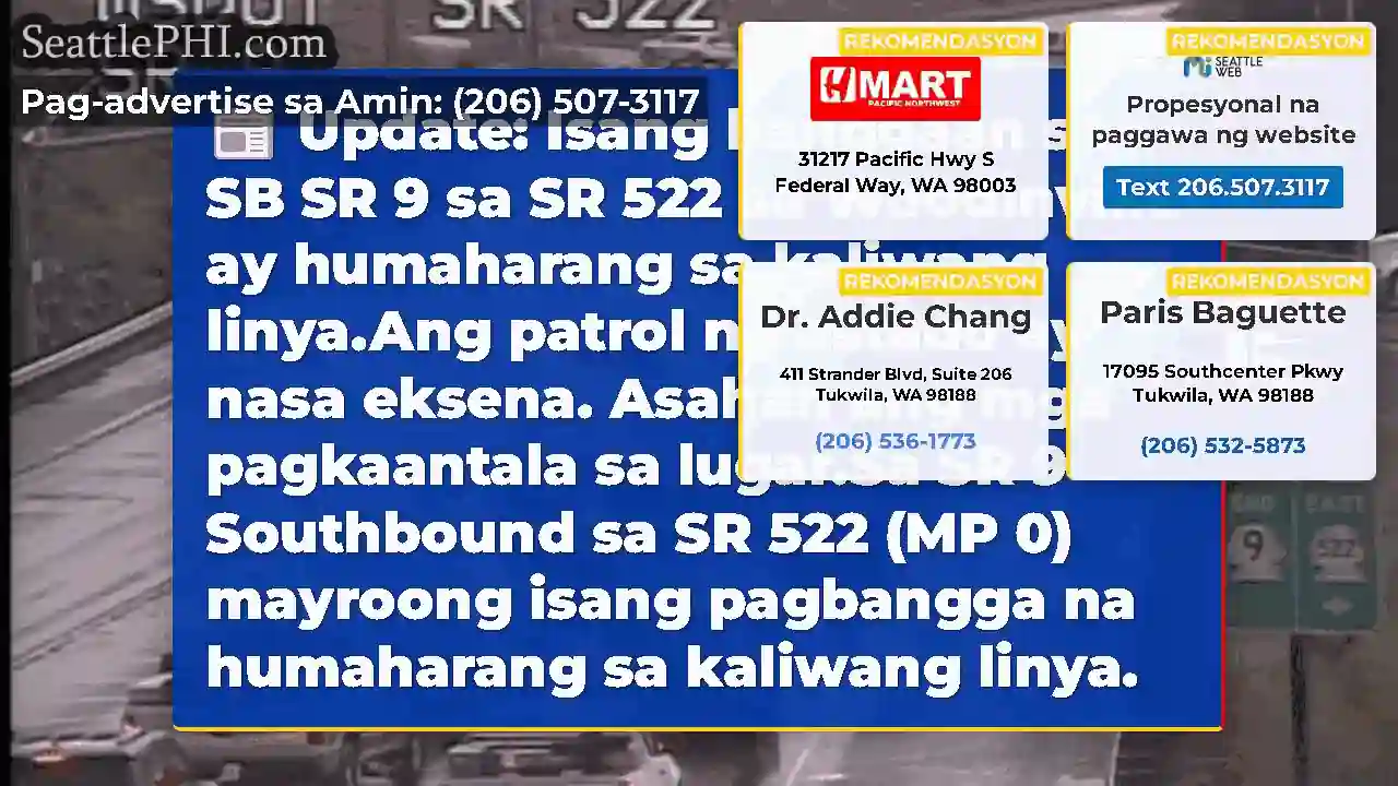 Update: Isang banggaan sa SB SR 9 sa SR 522 sa