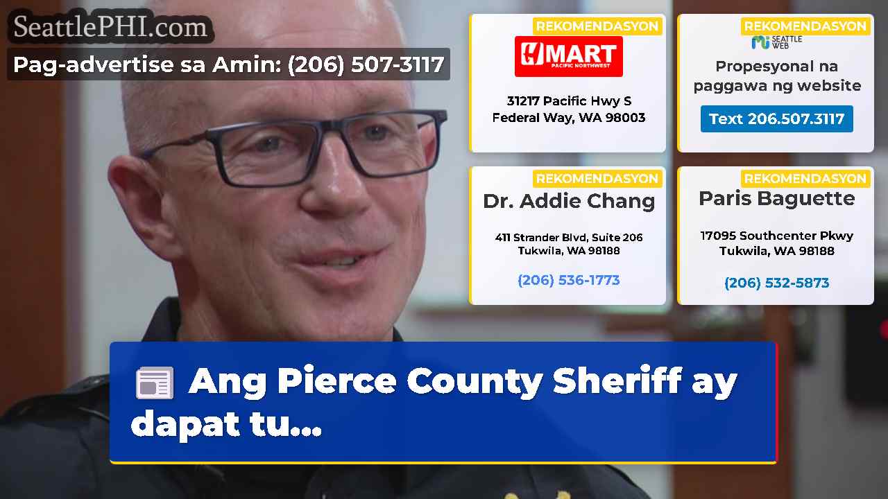 Ang Pierce County Sheriff ay dapat tu…