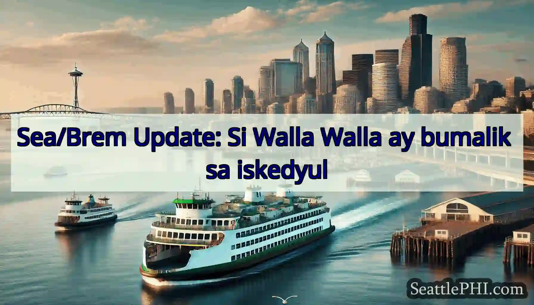Sea/Brem Update: Si Walla Walla ay bumalik sa