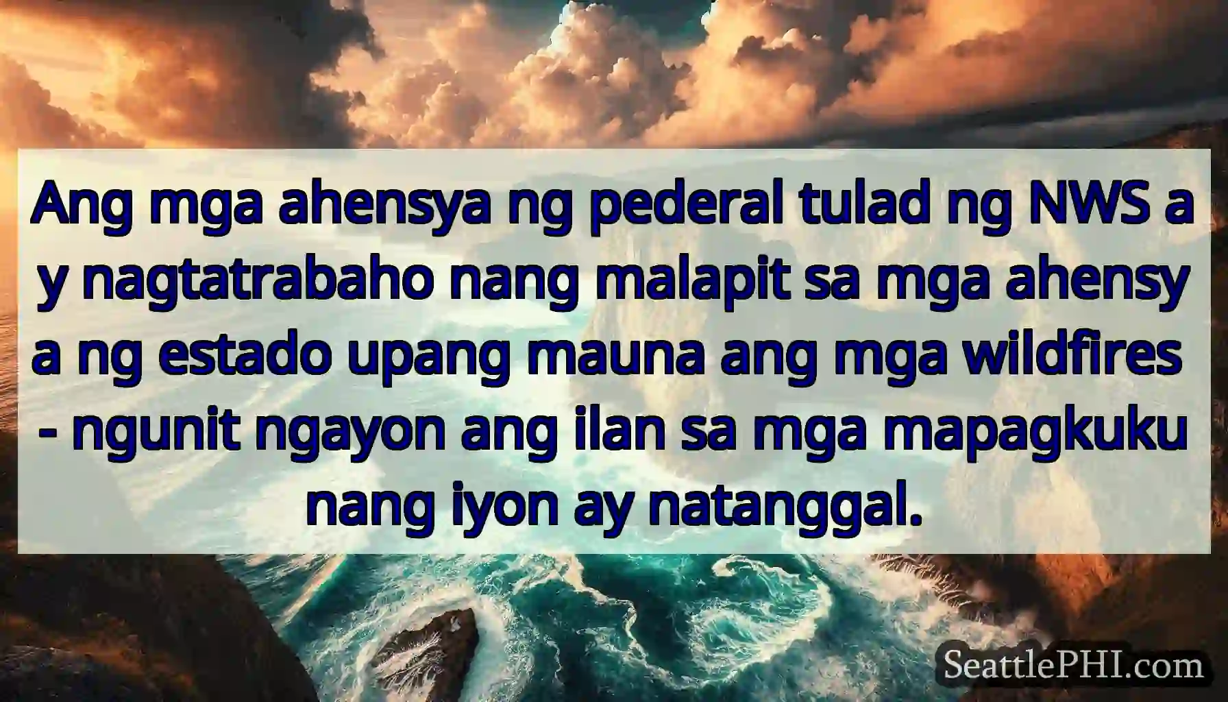Ang mga ahensya ng pederal tulad ng NWS ay