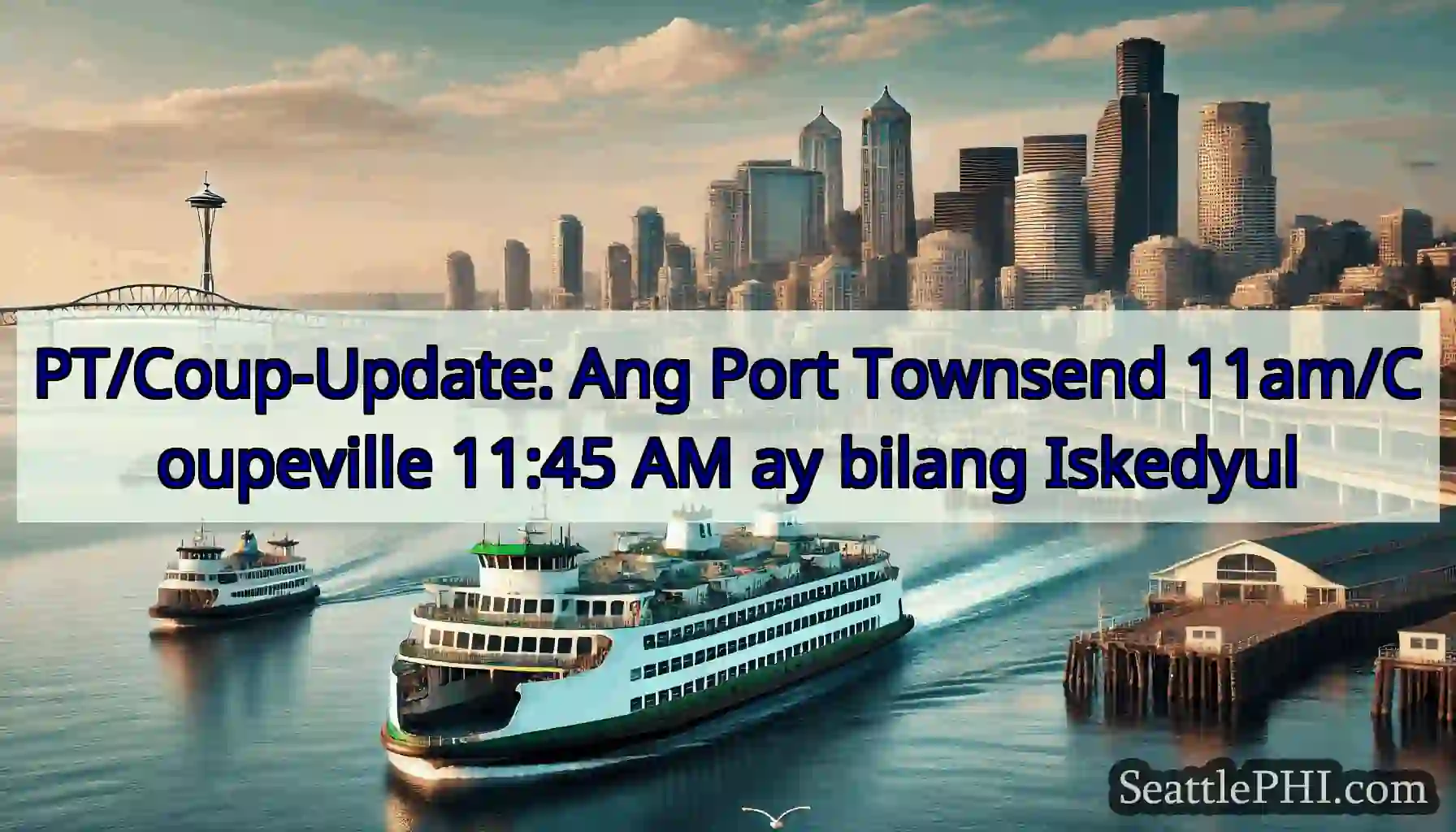 PT/Coup-Update: Ang Port Townsend 11am/Coupeville