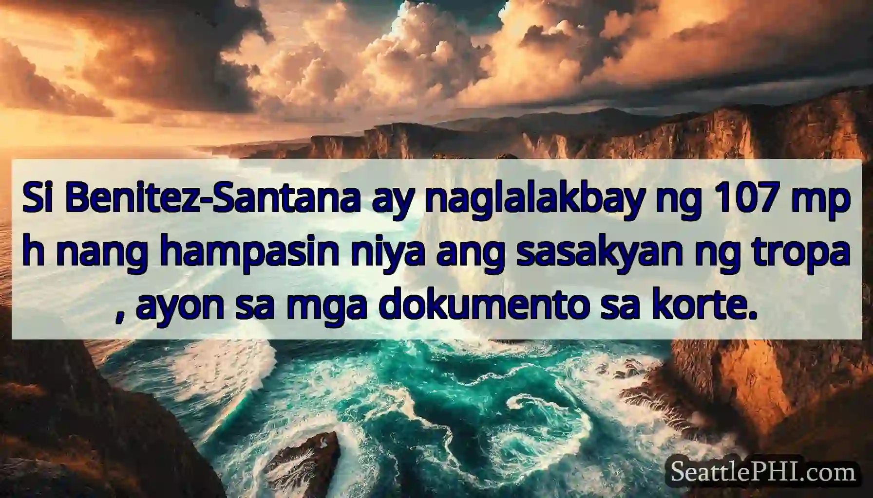 Si Benitez-Santana ay naglalakbay ng 107 mph nang