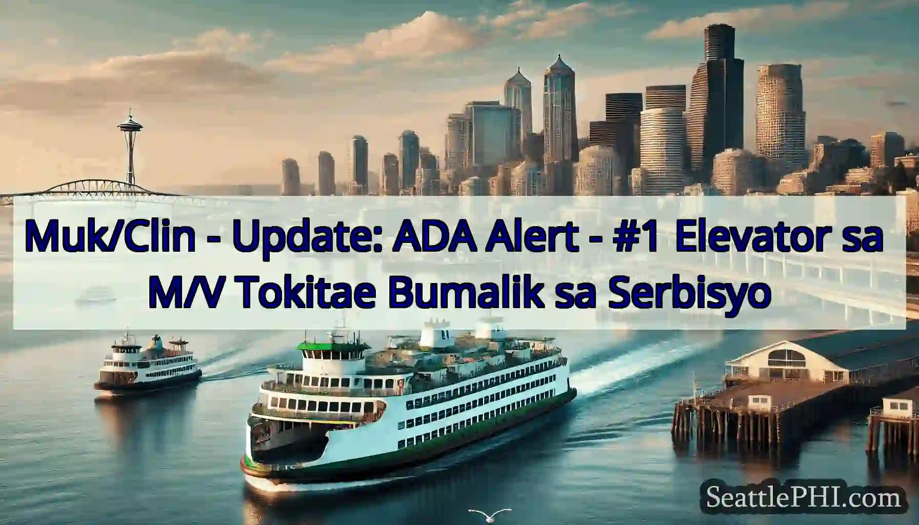 Muk/Clin - Update: ADA Alert - #1 Elevator sa M/V