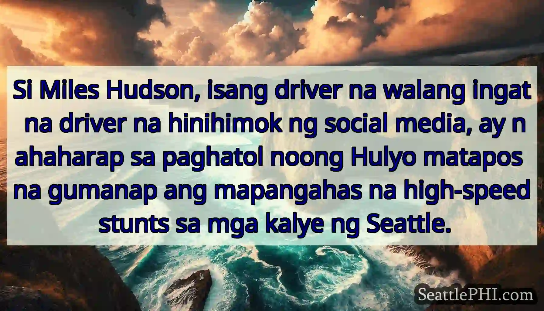 Si Miles Hudson, isang driver na walang ingat na
