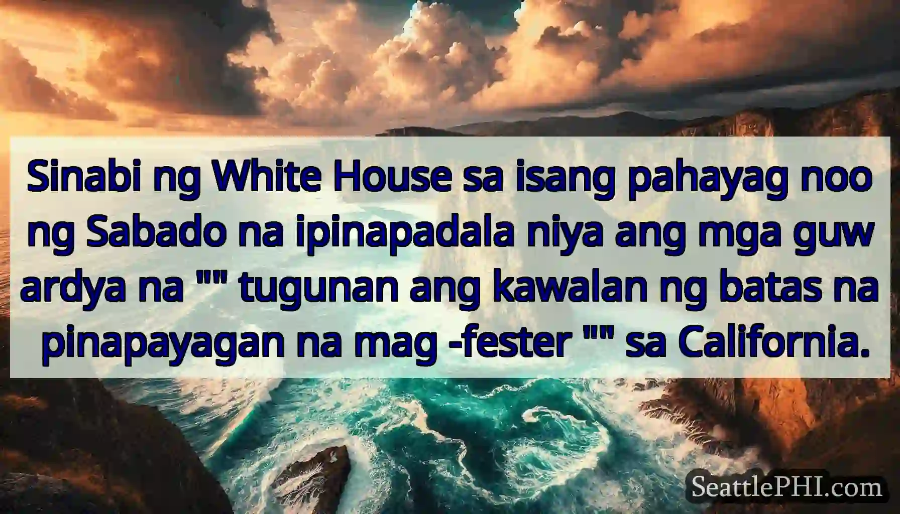 Sinabi ng White House sa isang pahayag noong
