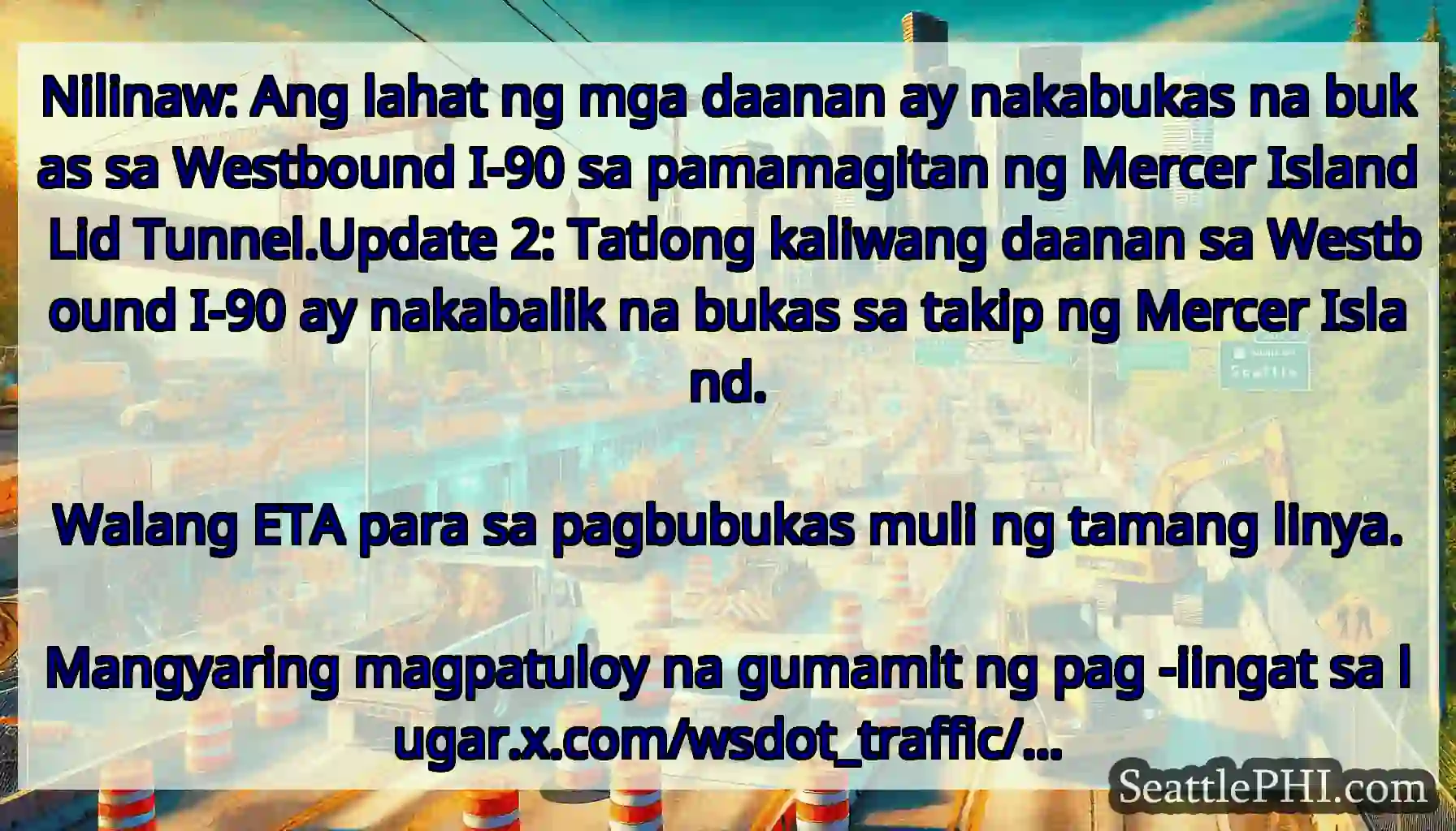 Nilinaw: Ang lahat ng mga daanan ay nakabukas na