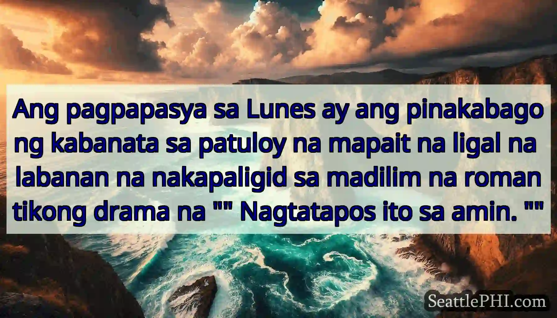 Ang pagpapasya sa Lunes ay ang pinakabagong