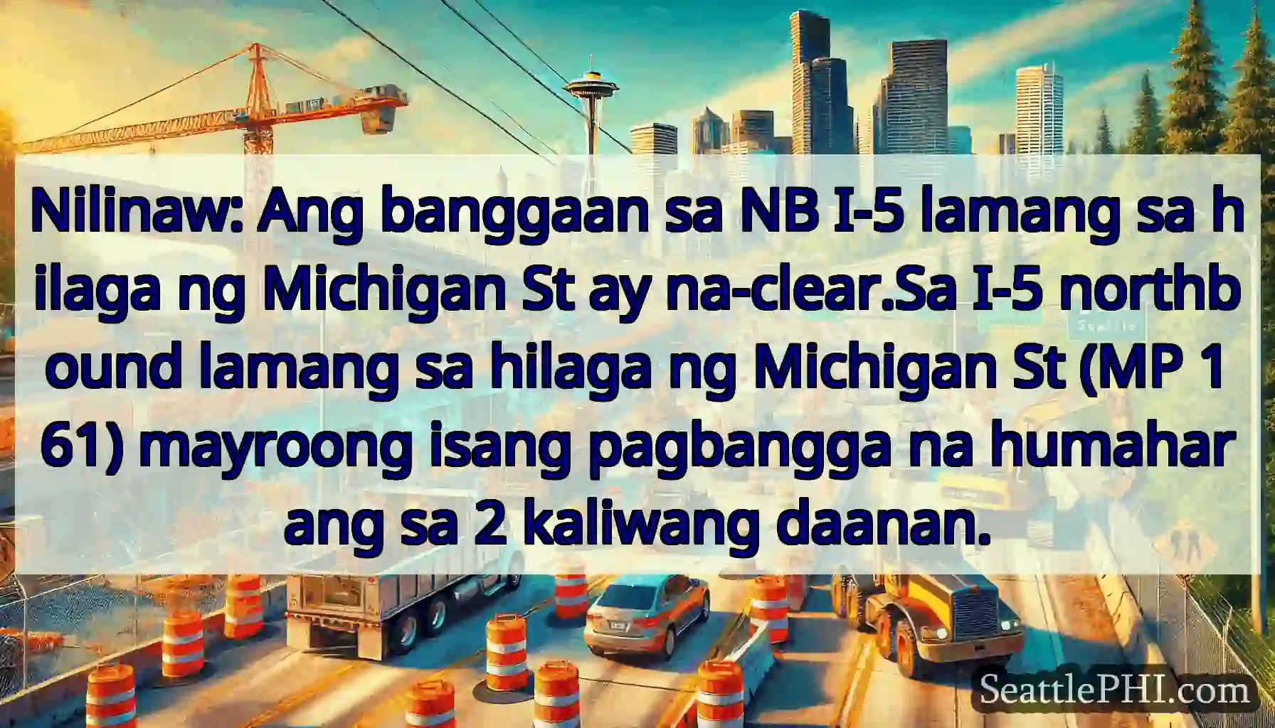 Nilinaw: Ang banggaan sa NB I-5 lamang sa hilaga