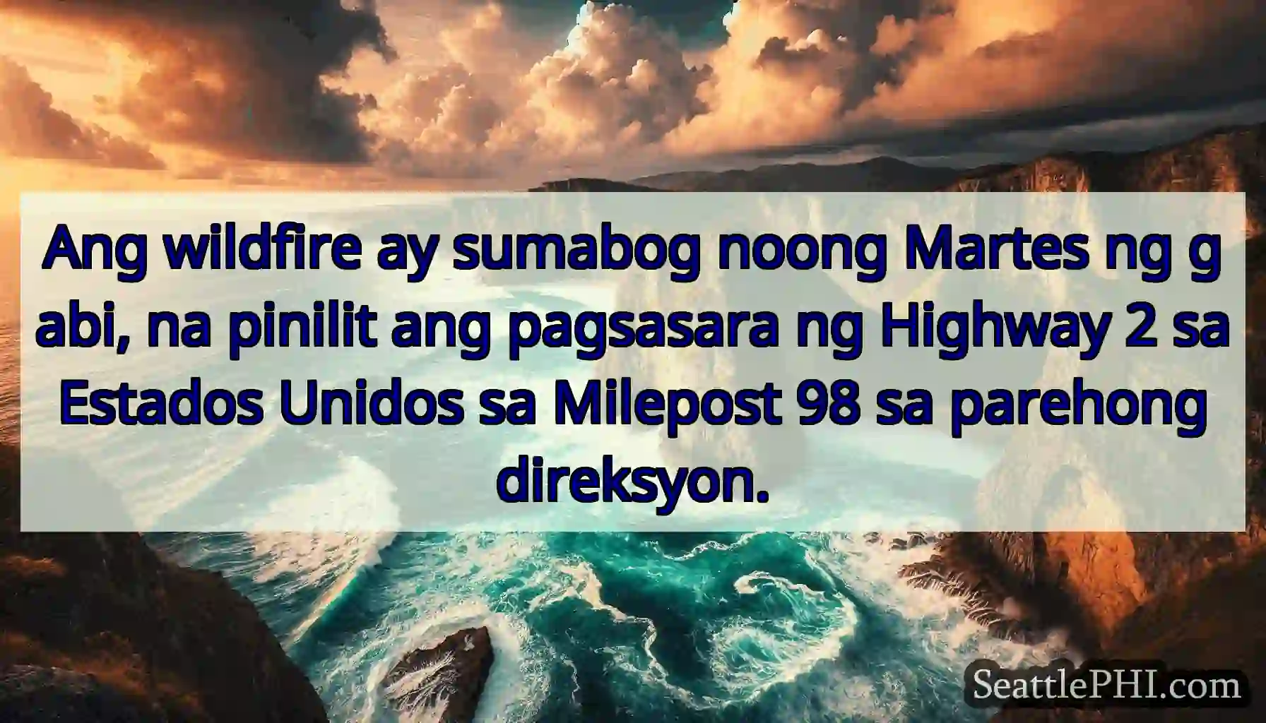 Ang wildfire ay sumabog noong Martes ng gabi, na