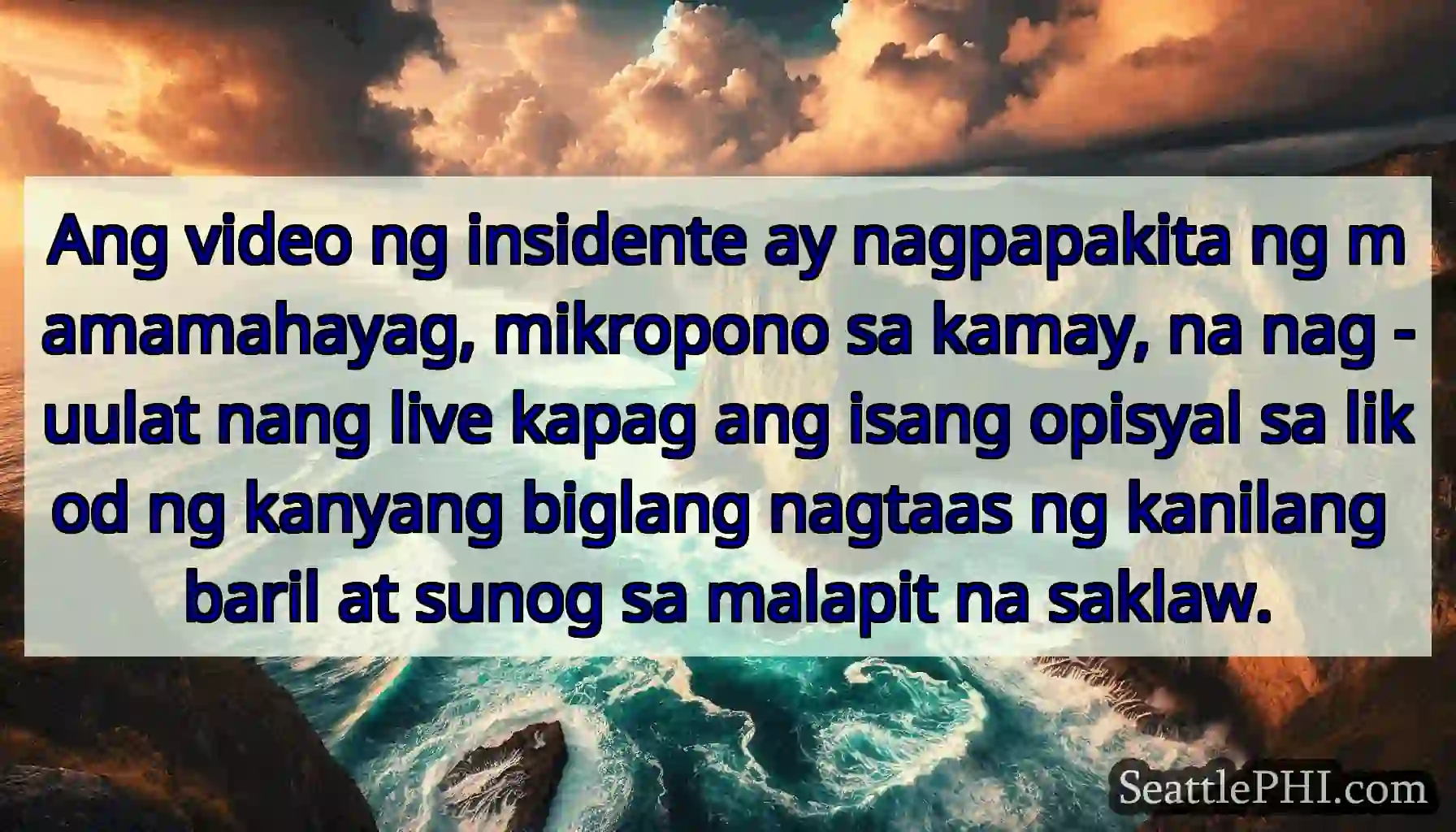Ang video ng insidente ay nagpapakita ng