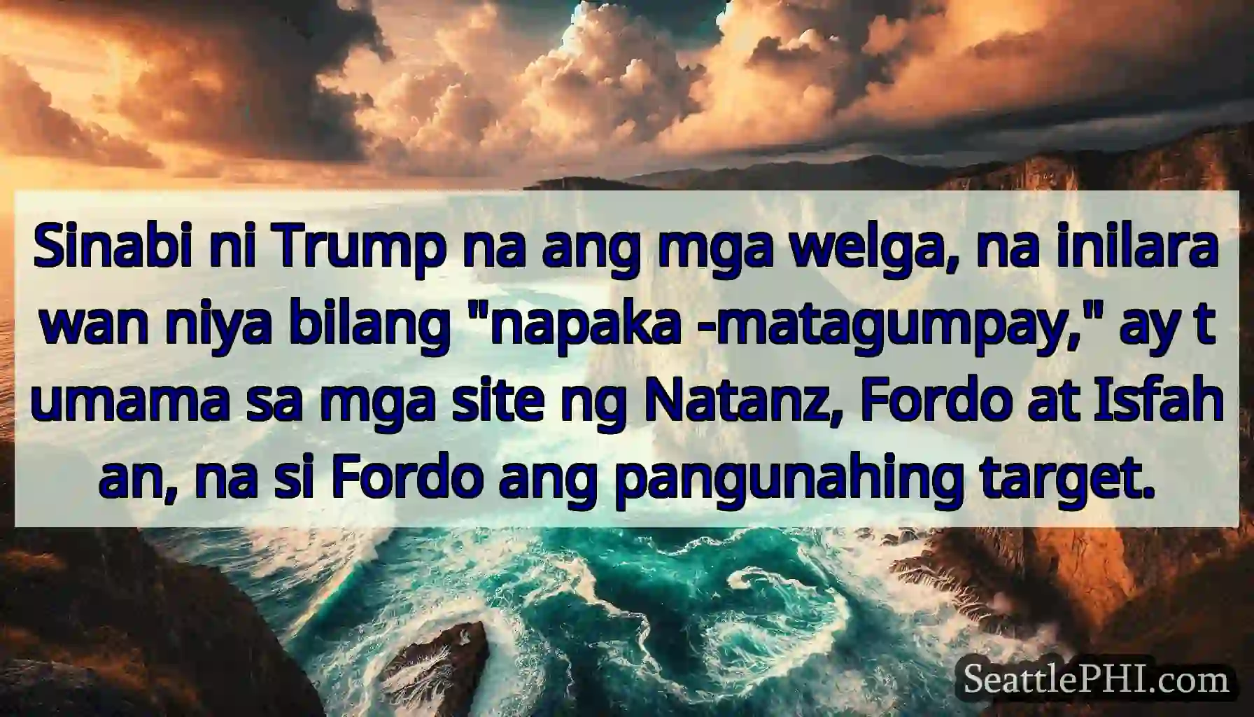 Sinabi ni Trump na ang mga welga, na inilarawan