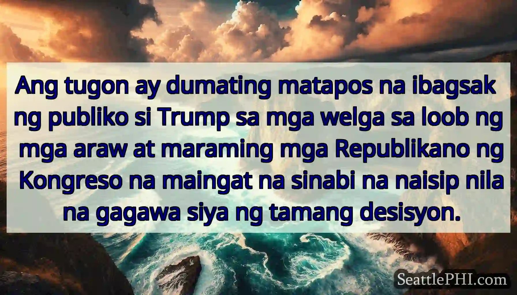 Ang tugon ay dumating matapos na ibagsak ng