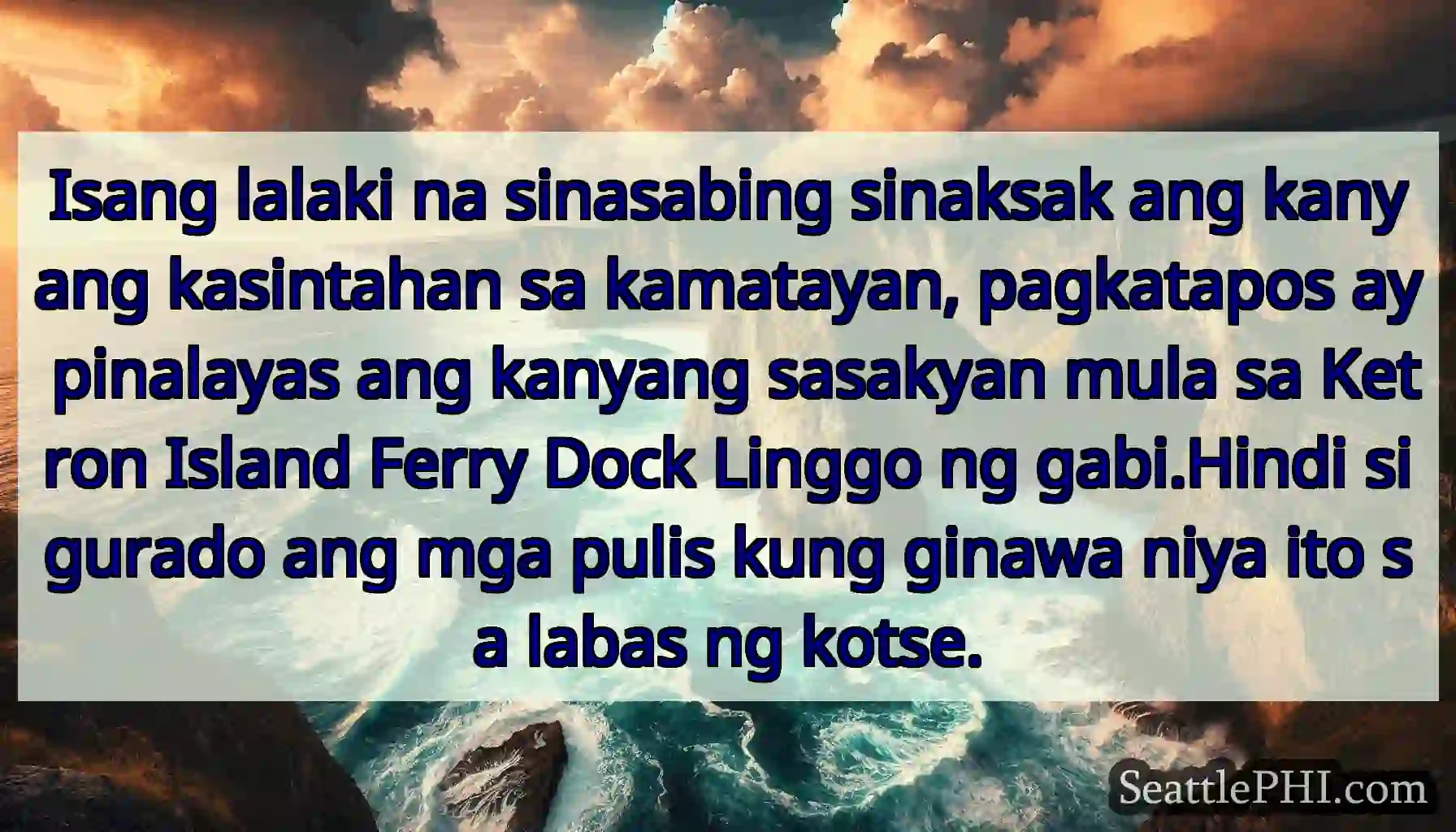 Isang lalaki na sinasabing sinaksak ang kanyang