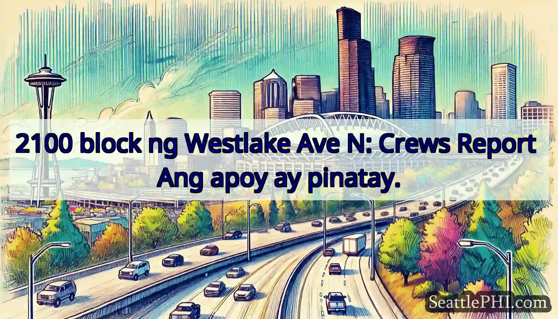 2100 block ng Westlake Ave N: Crews Report Ang