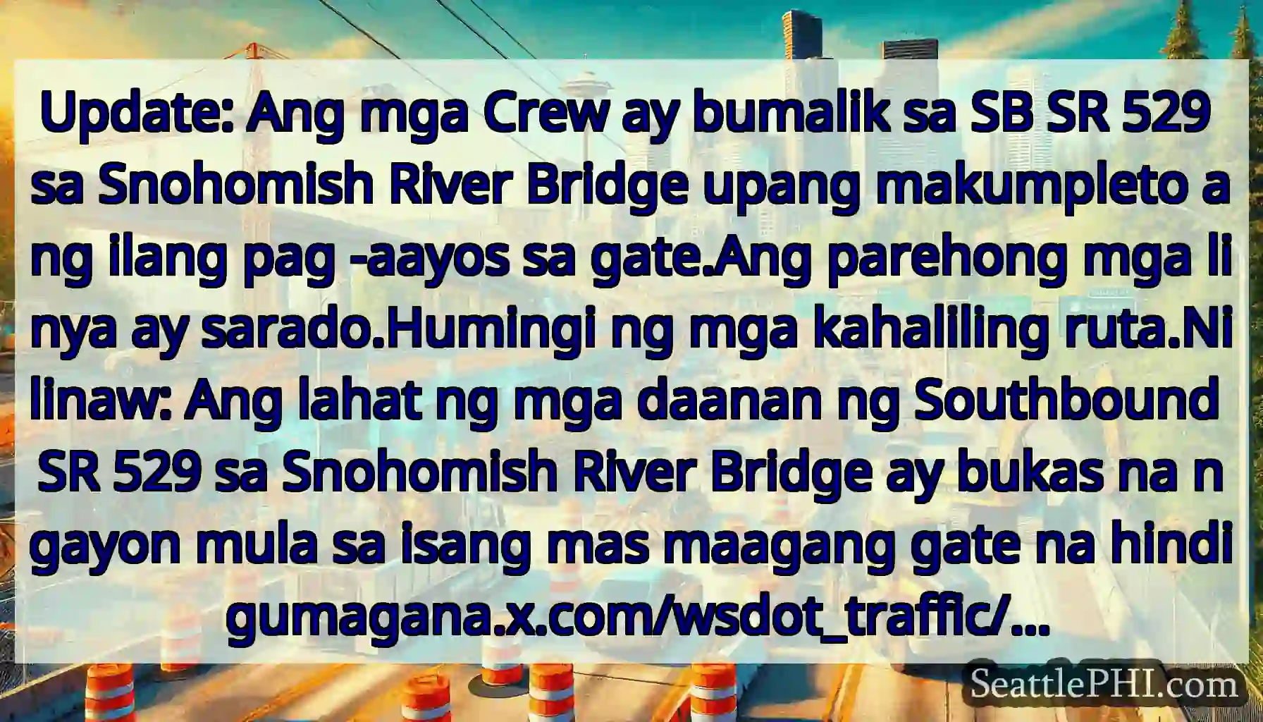 Update: Ang mga Crew ay bumalik sa SB SR 529 sa
